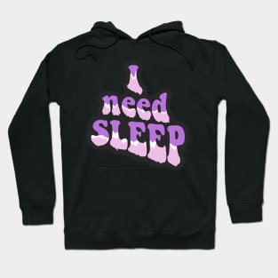 i need sleep Hoodie